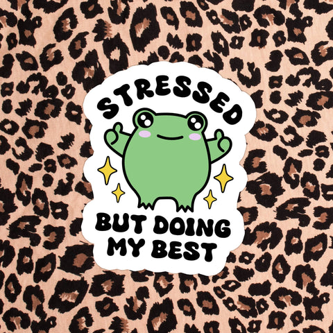 Stressed But Doing My Best Sticker