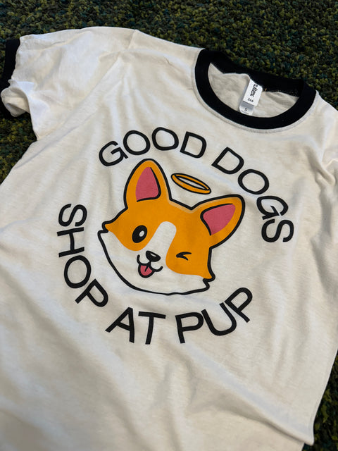 Good Dogs Shop At Pup Ringer Tee